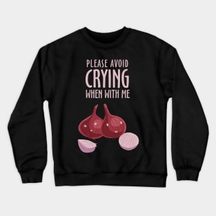 Please Avoid Crying When With Me Crewneck Sweatshirt